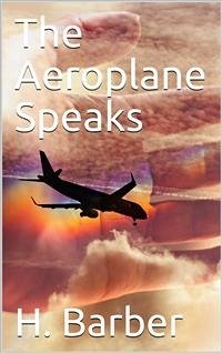 The Aeroplane Speaks (eBook, PDF) - Barber, H.