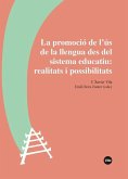 La promoció de l'ús de la llengua des del sistema educatiu : realitats i possibilitats