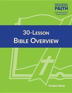 30-Lesson Bible Overview Student Book - Enduring Faith Confirmation Curriculum - Concordia Publishing House; Concordia Publishing, House