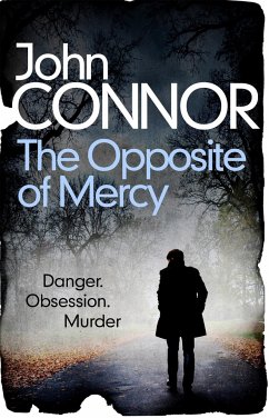 The Opposite of Mercy - Connor, John