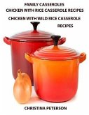 Family Casseroles, Chicken With Rice Casserole Recipes, Chicken With Wild Rice Casserole Recipes: Every title has a space for notes, Some ingredients
