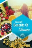 Health Benefits of Vitamins: Types, Sources and Health Benefits of Vitamins
