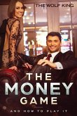 The Money Game: And How to Play It