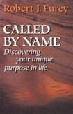 Called by Name: Discovering Your Unique Purpose in Life