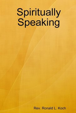 Spiritually Speaking - Koch, Rev. Ronald L.