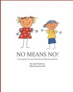 No Means No!: A Fun Guide to Teach Kids about Body Boundaries - Debrow, April R.