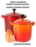 Family Casseroles, Chinese Casserole Recipes, Noodle Casserole Recipes: Every title has space for notes, Brunches, Complete dinner, All-in-One dinner