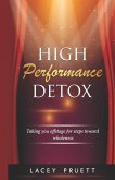 High Performance Detox: Taking You Offstage for Steps Toward Wholeness