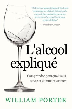 L'alcool expliqué - Porter, William