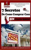 Los Siete Secretos Comprando Casa Sin Cuota Inicial: Este Libro Es Una Colección de Diferentes Estrategias Que Lleva Como Objetivo Ideal, Ayudarlo a Q