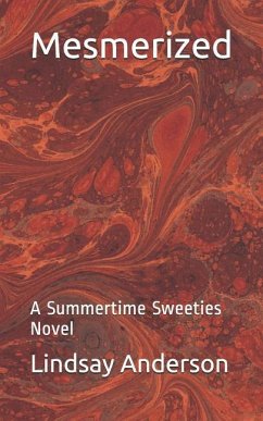 Mesmerized: A Summertime Sweeties Novel - Anderson, Lindsay