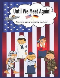 Until We Meet Again: A Cool Going Away Gift For US Military Kids In Germany - Books, Emma Mom