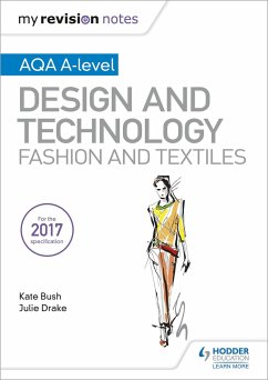 My Revision Notes: AQA A-Level Design and Technology: Fashion and Textiles - Bush, Kate; Drake, Julie