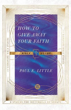 How to Give Away Your Faith Bible Study - Little, Paul E