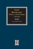 Early Kentucky Wills and Inventories, 1780-1842.