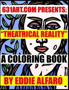 Theatrical Reality: A Coloring Book - Alfaro, Eddie