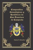 Compendios Genealógicos y Heráldicos de San Francisco de Campeche: Compendios Genealógicos y Heráldicos de San Francisco de Campeche Tomo VI