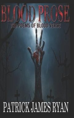 Blood Prose: The Poems of Blood Verse - Ryan, Patrick James