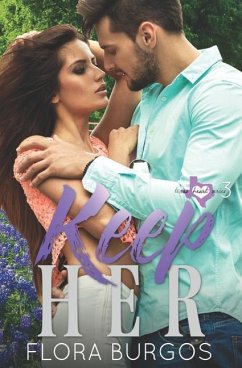 Keep Her: Texas Hearts Series Book 3 - Burgos, Flora