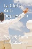 La Clef: Anti Depression: Revivre Enfin