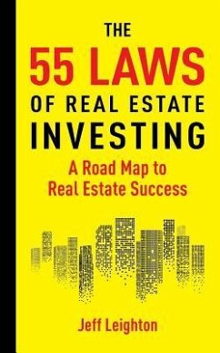 55 Laws of Real Estate Investing: A Road Map to Real Estate Success - Leighton, Jeff