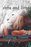 Cat and Lion Coloring Sheets: 30 Cat and Lion Drawings, Coloring Sheets Adults Relaxation, Coloring Book for Kids, for Girls, Volume 7