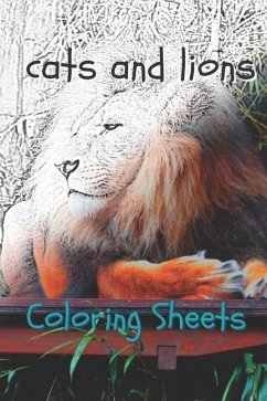 Cat and Lion Coloring Sheets: 30 Cat and Lion Drawings, Coloring Sheets Adults Relaxation, Coloring Book for Kids, for Girls, Volume 7 - Smith, Julian