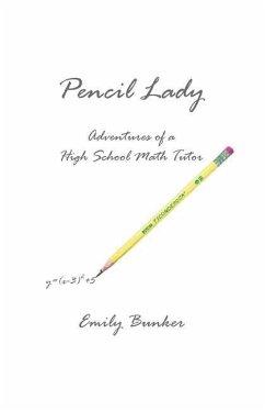 Pencil Lady: Adventures of a High School Math Tutor - Bunker, Emily