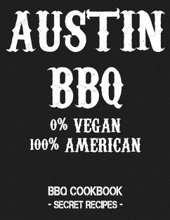 Austin BBQ - 0% Vegan 100% American: BBQ Cookbook - Secret Recipes for Men - Grey - Bbq, Pitmaster