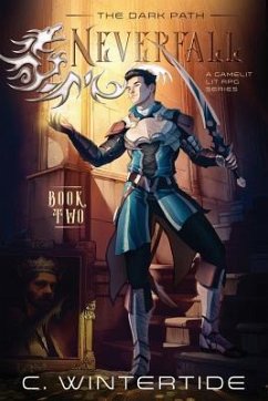 Neverfall: The Dark Path (Book 2): A Gamelit Lit RPG Series - Wintertide, C.