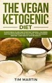 Vegan Ketogenic Diet: 14 Days Meal Plans and Everyday Recipes + Calories and Macronutrients for Each Meal, for Beginners and Not, Lose Weigh