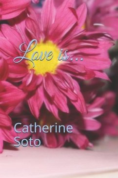 Love is... - Soto, Catherine