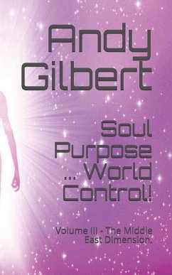 Soul Purpose ... World Control! - Gilbert, Andy