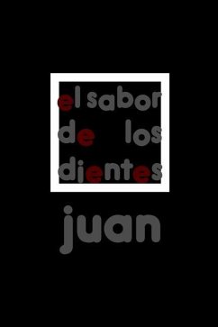 El sabor de los dientes - de la Vega, Juan Carlos