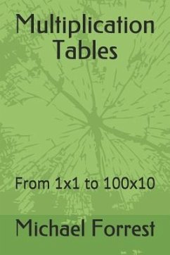 Multiplication Tables: From 1x1 to 100x10 - Forrest, Michael