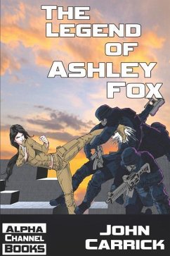 The Legend of Ashley Fox: Ashley Fox - Ninja Orphan - Carrick, John