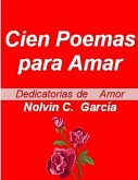 Cien Poemas para Amar: Dedicatorias de Amor Vol 1,2 y 3