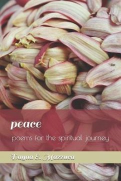 peace: poems for the spiritual journey - Mazzuca, Dayna E.