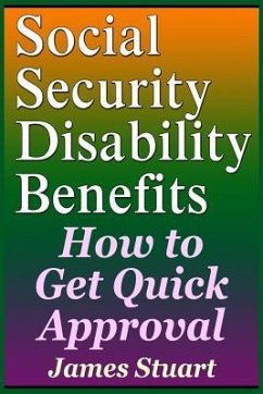 Social Security Disability Benefits: How to Get Quick Approval - Stuart, James