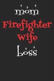 Mom Firefighter Wife Boss