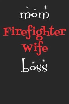 Mom Firefighter Wife Boss - Publishing, Windstone