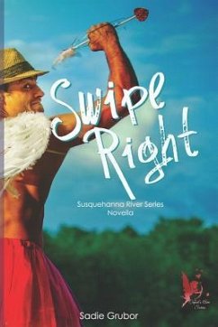 Swipe Right ( Susquehanna River Series Novella): The Susquehanna River Series - Grubor, Sadie