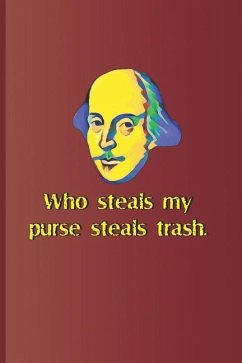 Who Steals My Purse Steals Trash.: A Quote from Othello by William Shakespeare - Diego, Sam