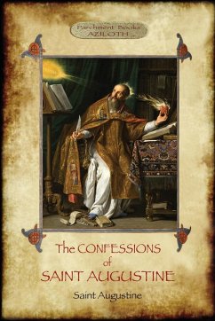 The Confessions of Saint Augustine - Augustine, Saint