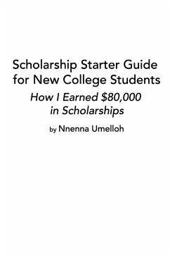 Scholarship Starter Guide for New College Students - Umelloh, Nnenna