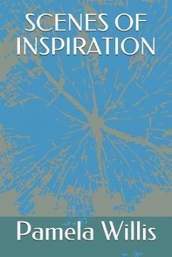 Scenes of Inspiration - Willis, Pamela Layne