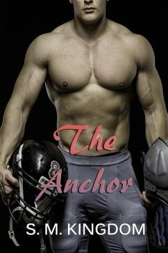 The Anchor: Football Sports Romance Series - Kingdom, S. M.