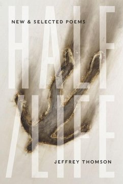 Half/Life: New & Selected Poems - Thomson, Jeffrey