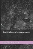 Don't Judge Me by My Contents