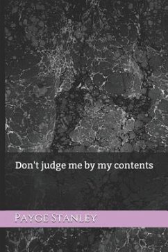 Don't Judge Me by My Contents - Stanley, Payge